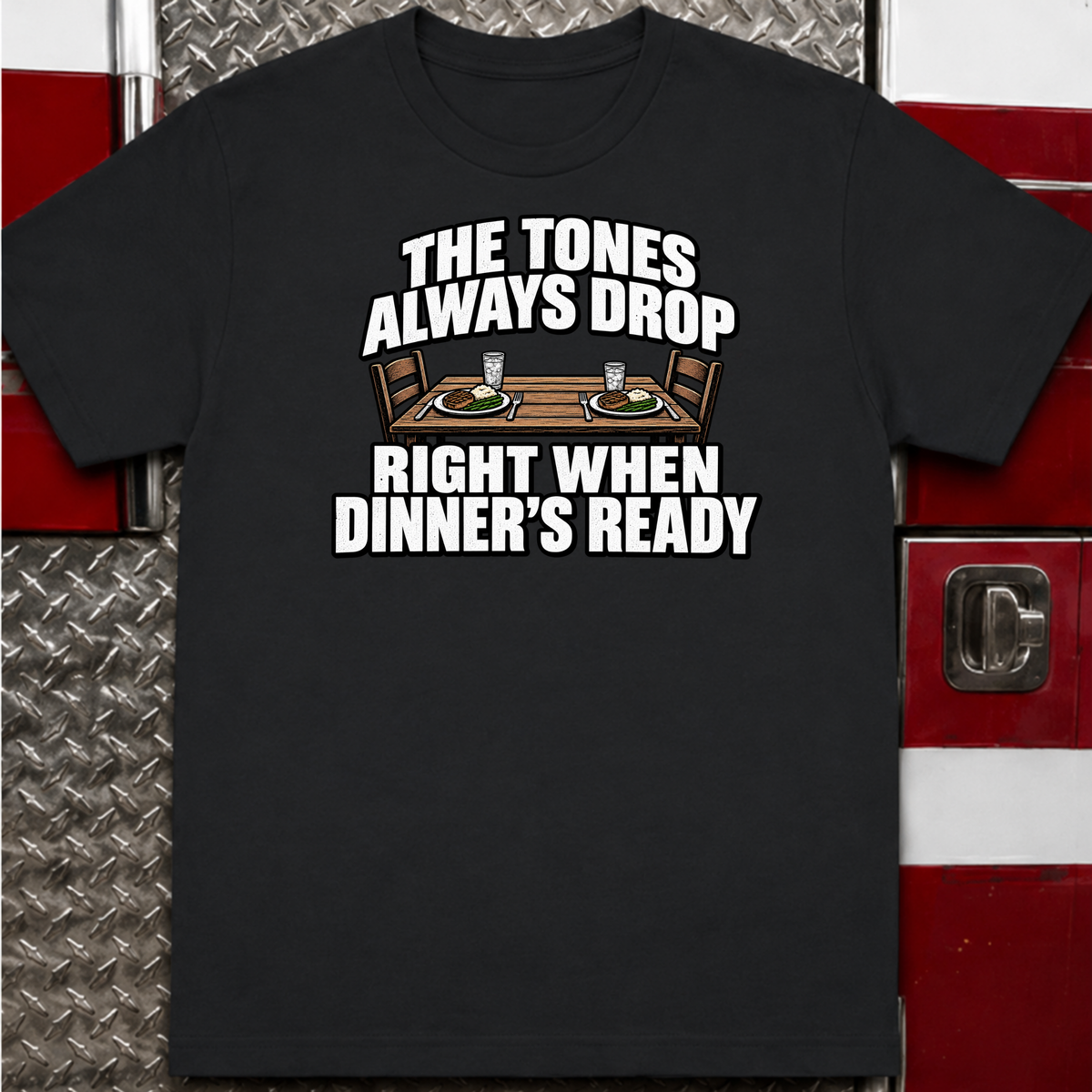 The Tones Always Drop Funny Firefighter T-Shirt