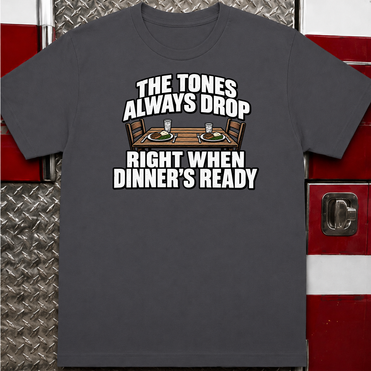 The Tones Always Drop Funny Firefighter T-Shirt