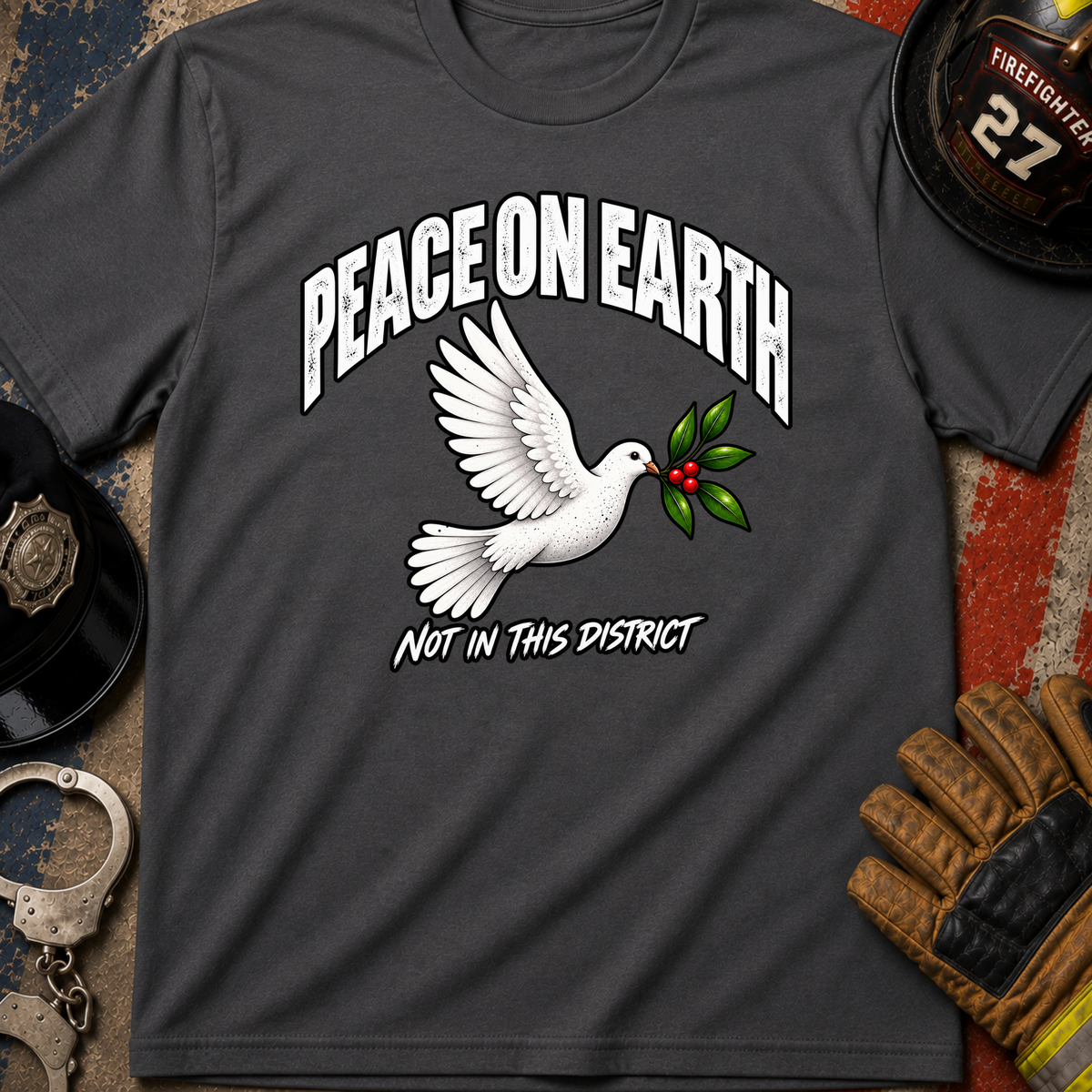 Peace on Earth Not in This District – Police & Firefighter Christmas Shirt