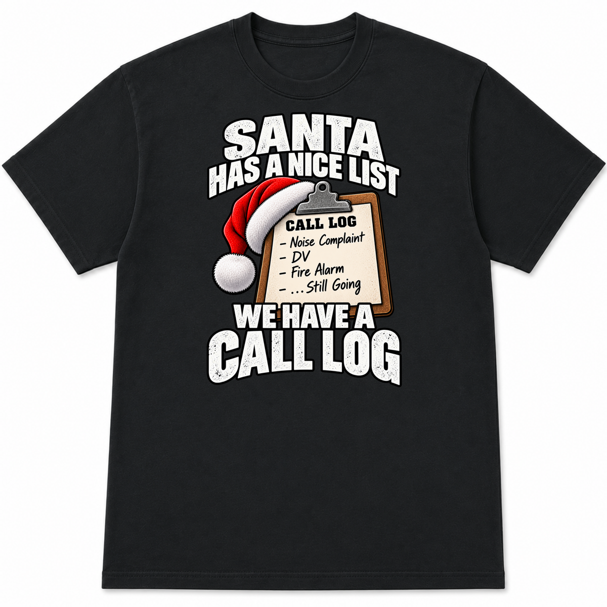 Santa Has a Nice List We Have a Call Log – Police & Firefighter Christmas Shirt