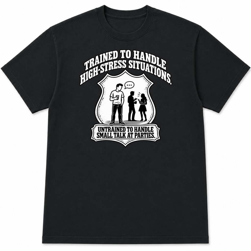 Trained To Handle T-Shirt