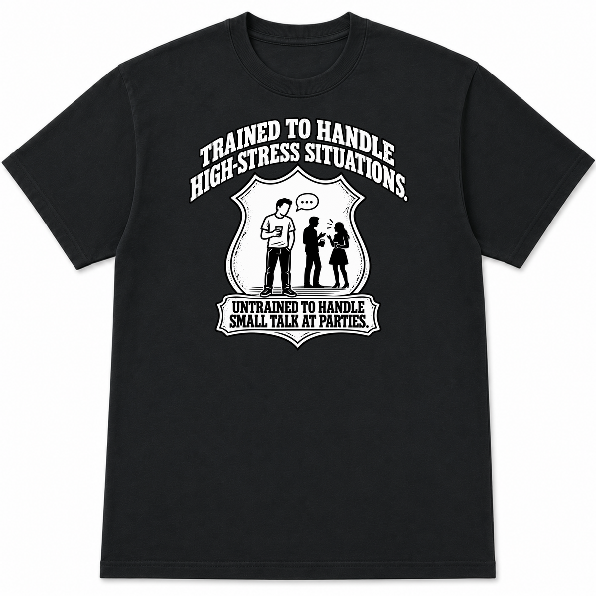 Trained To Handle T-Shirt