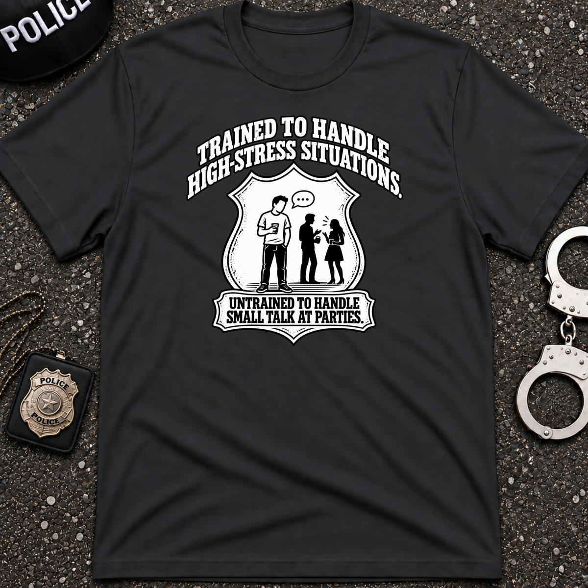Trained To Handle T-Shirt