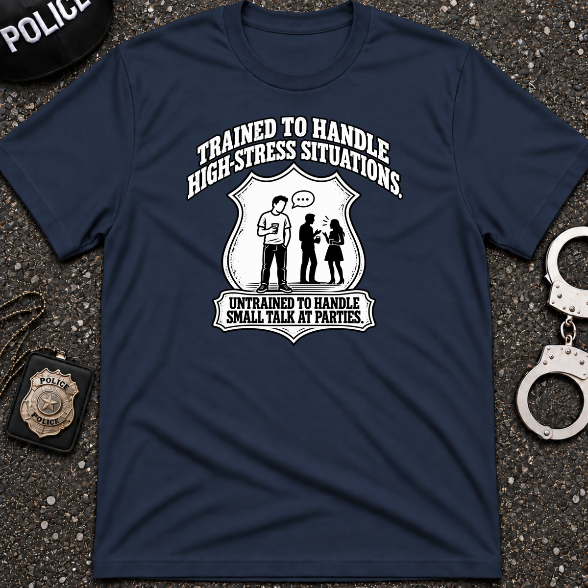 Trained To Handle T-Shirt
