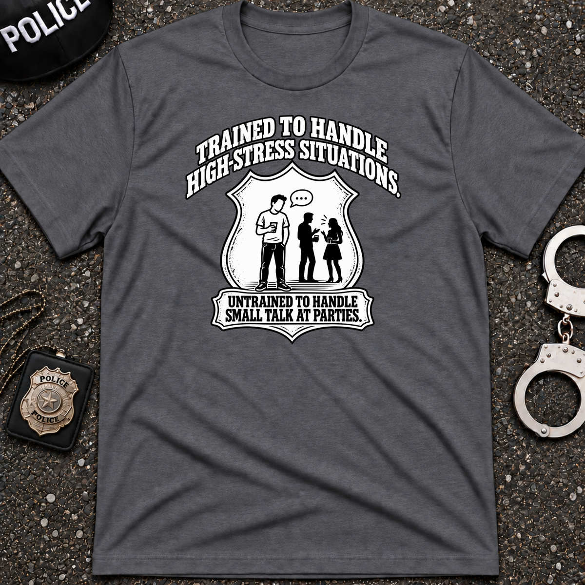 Trained To Handle T-Shirt