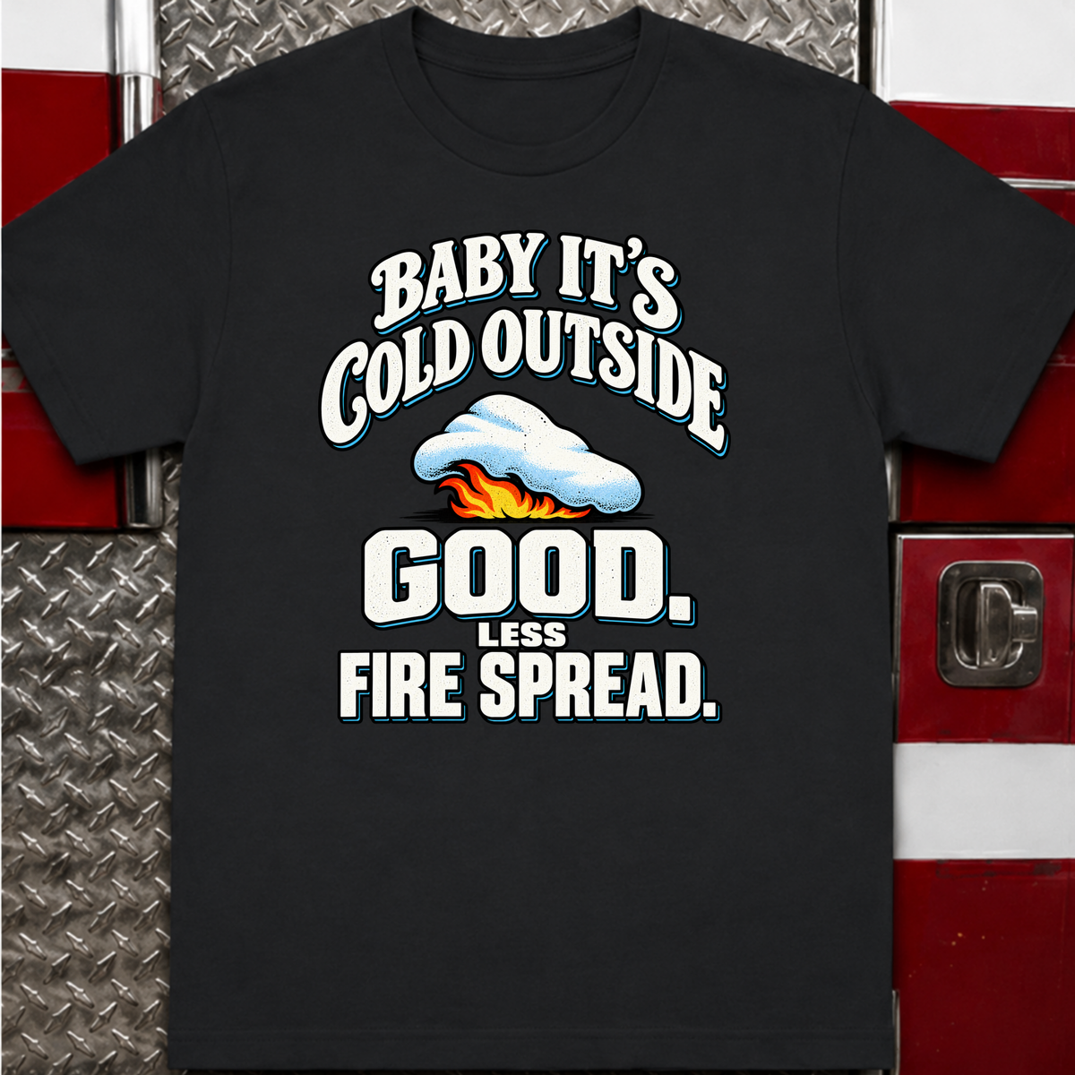 Baby It’s Cold T-Shirt