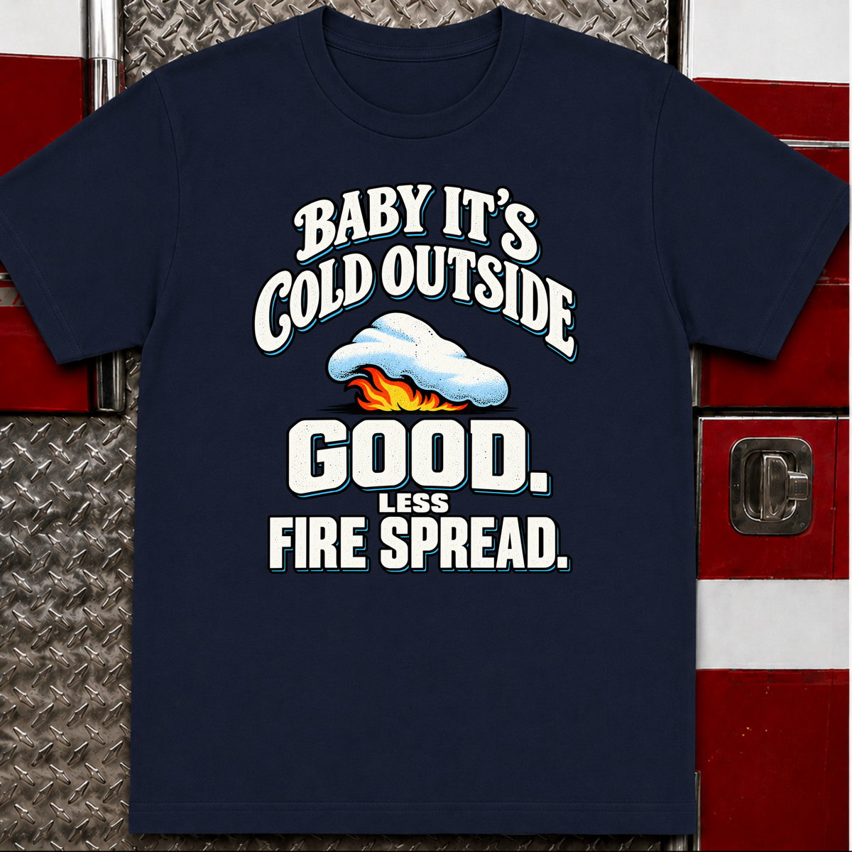 Baby It’s Cold T-Shirt