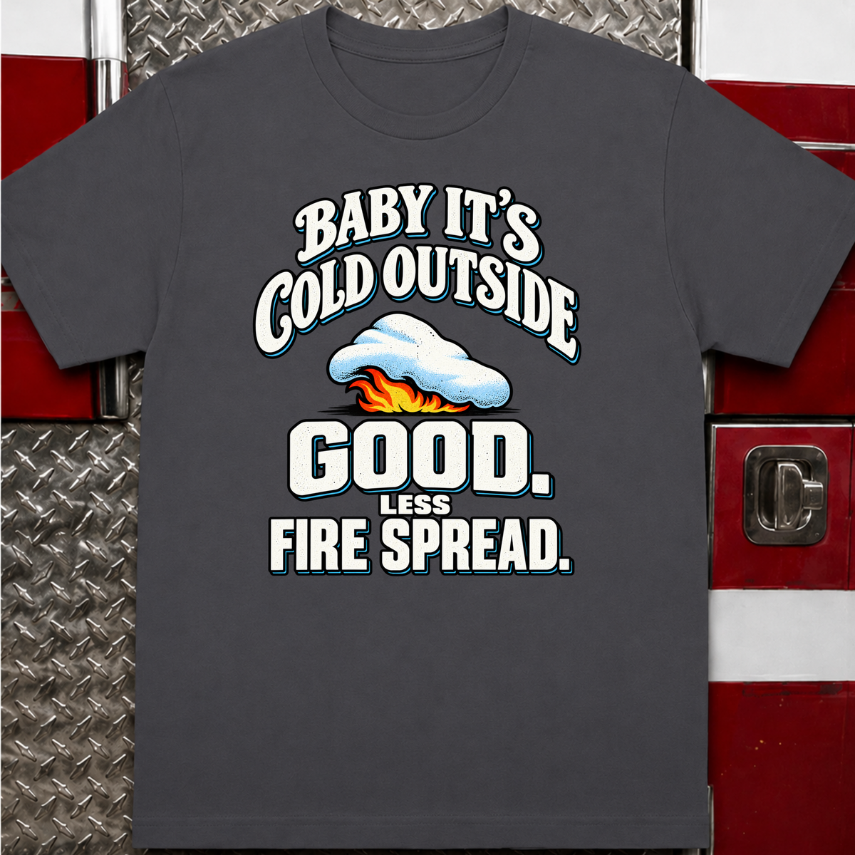 Baby It’s Cold T-Shirt