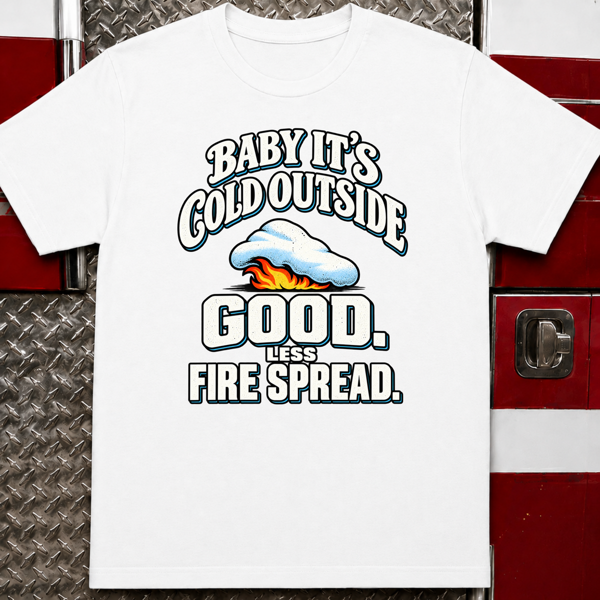 Baby It’s Cold T-Shirt