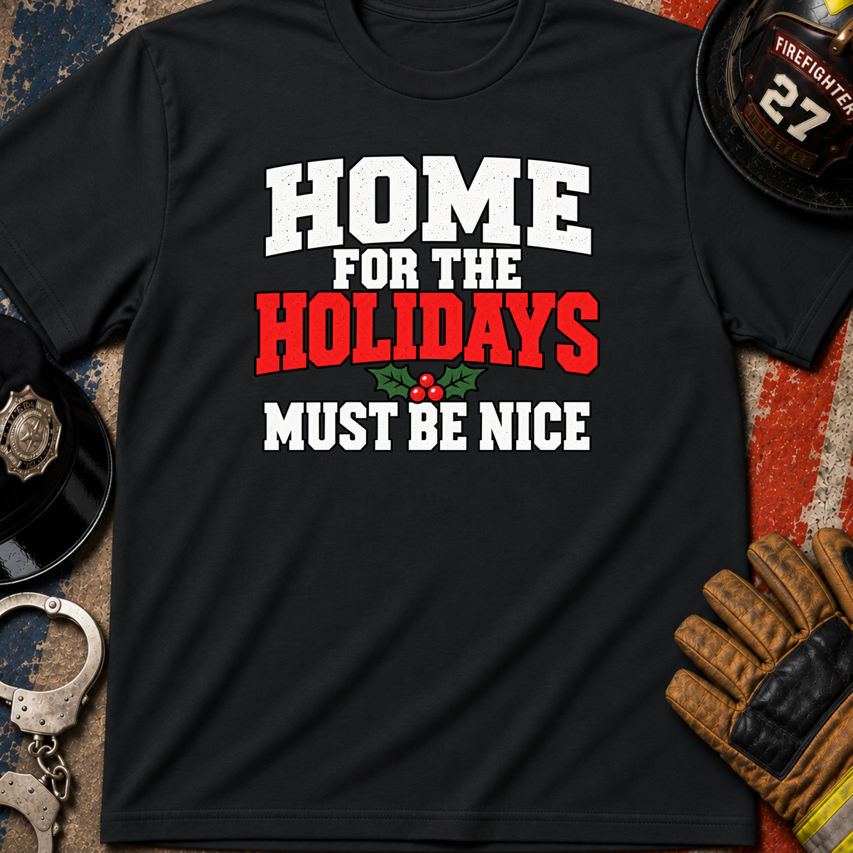 Must Be Nice T-Shirt