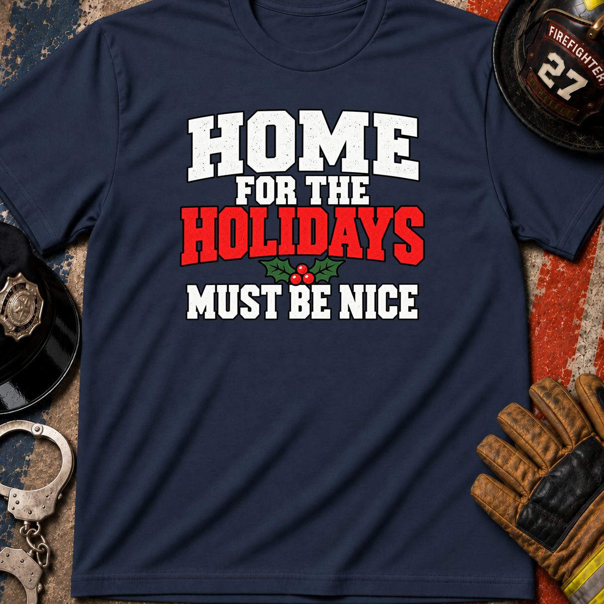 Must Be Nice T-Shirt