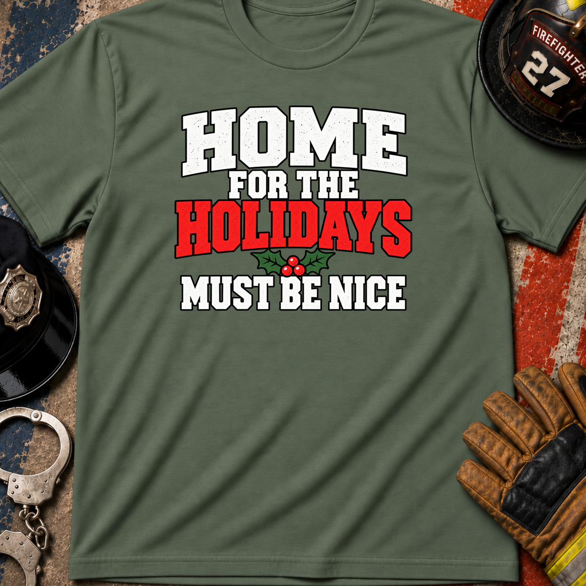 Must Be Nice T-Shirt
