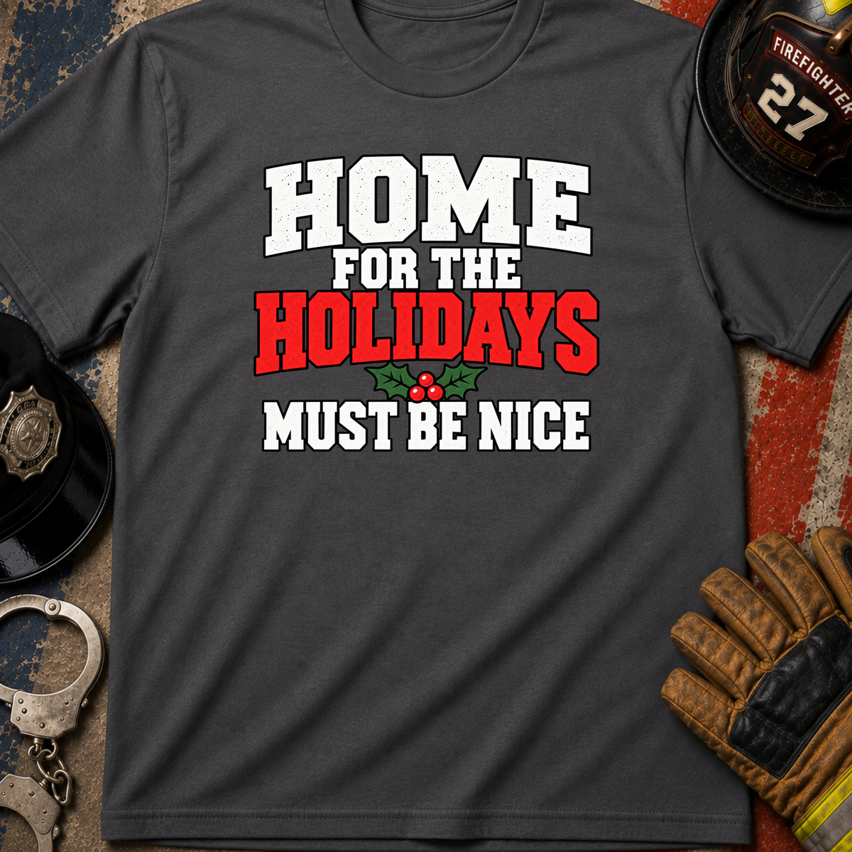 Must Be Nice T-Shirt