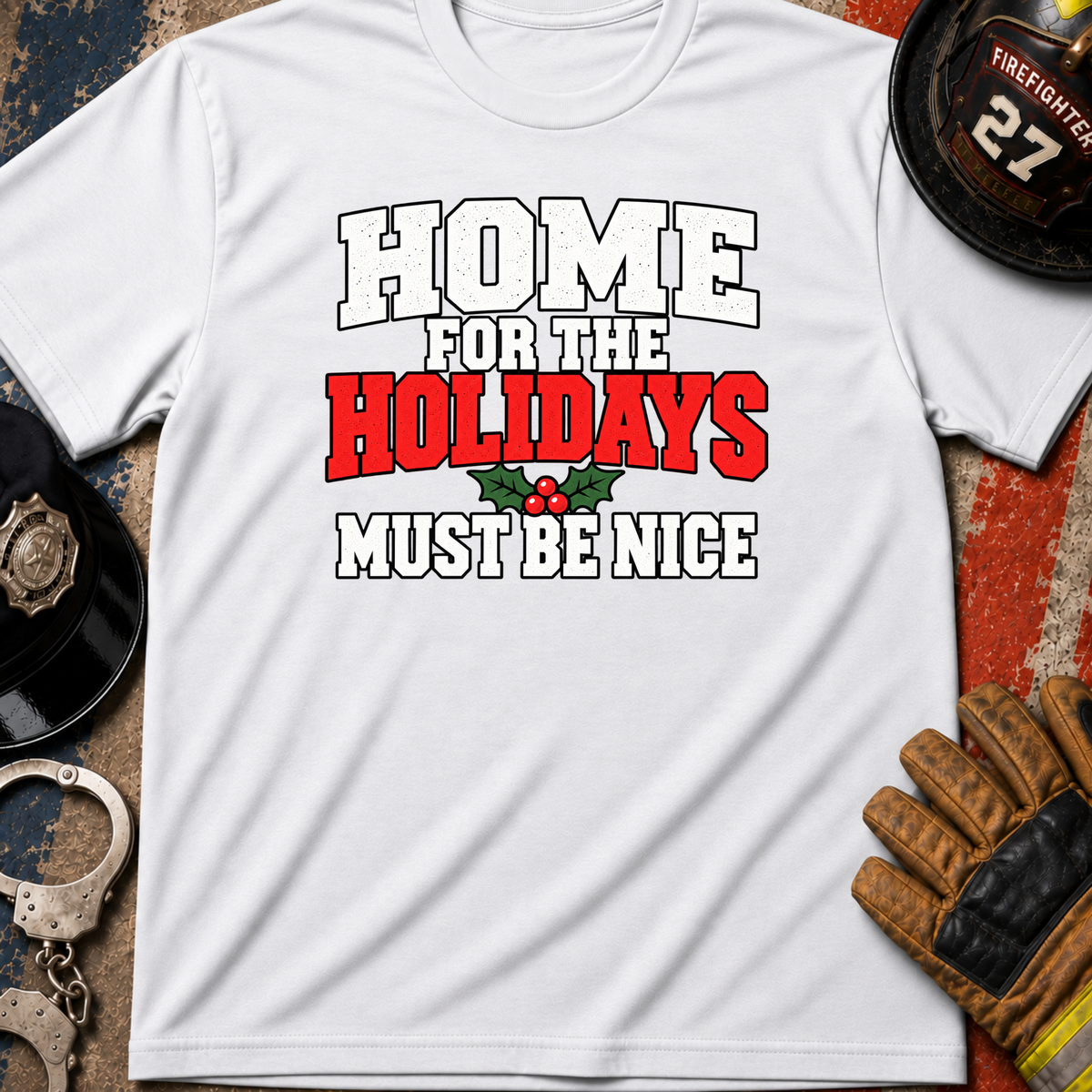 Must Be Nice T-Shirt