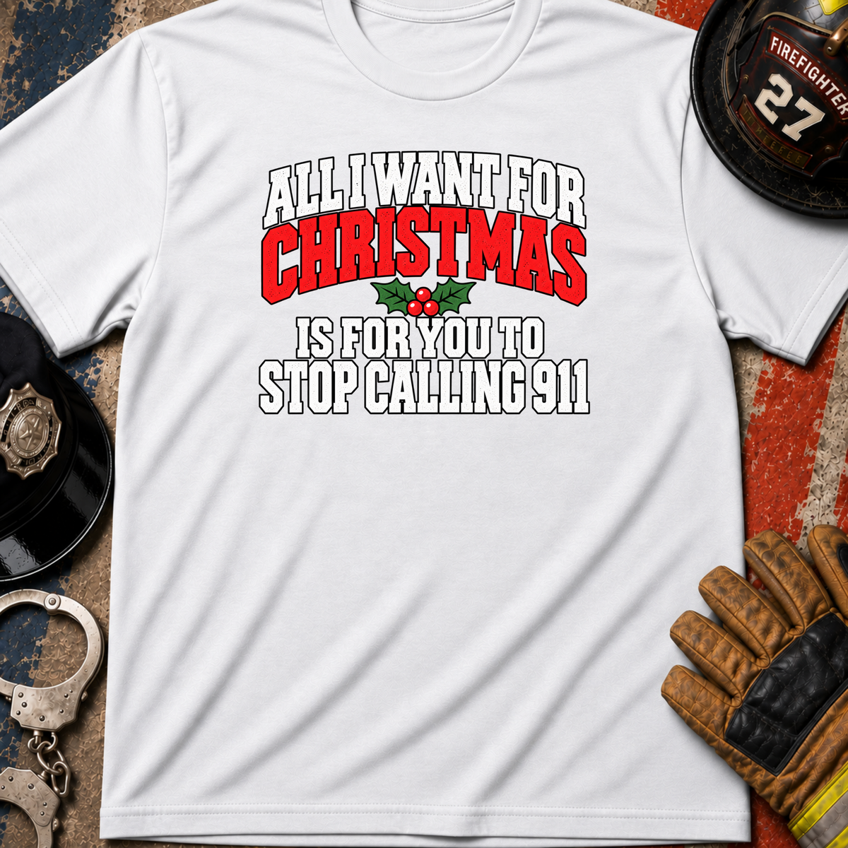 Stop Calling 911 T-Shirt