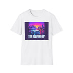 Try Keeping Up | Police Officer Humor Shirt