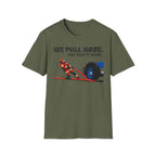We Pull Hose You Run It Over T-Shirt