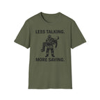 Less Talking More Saving T-Shirt