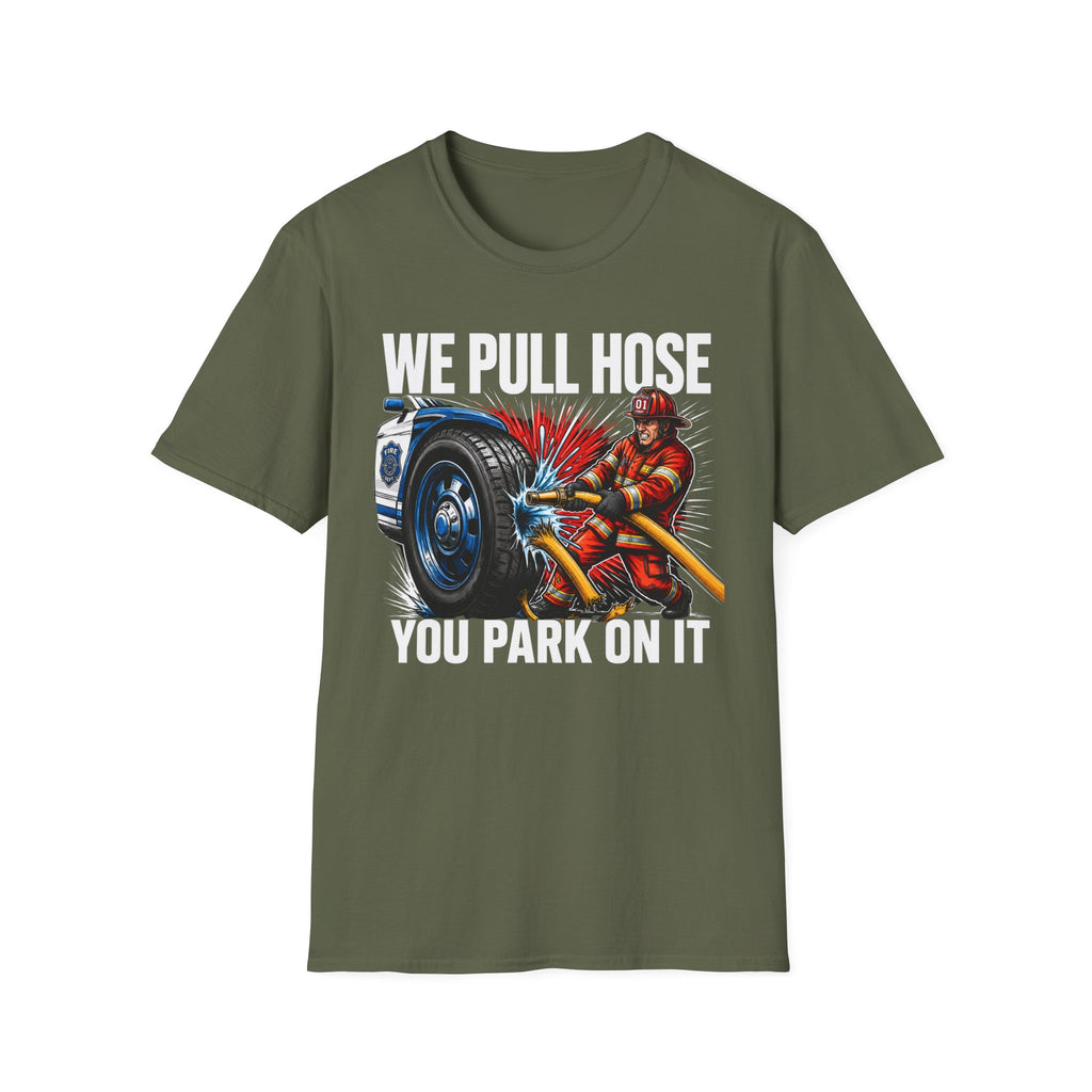 We Pull Hose You Park on It | Firefighter vs Police Rivalry Shirt
