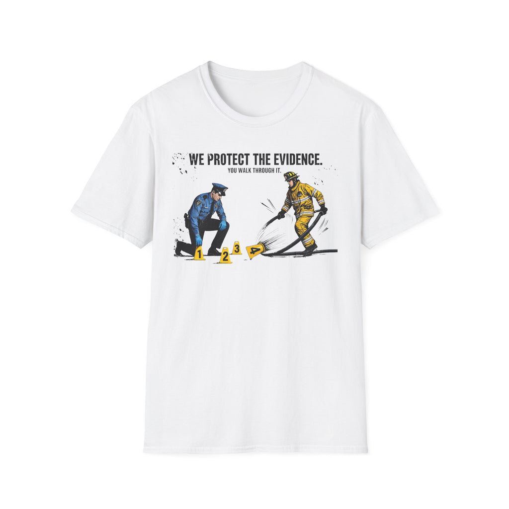 We Protect The Evidence You Walk Through It 2 T-Shirt