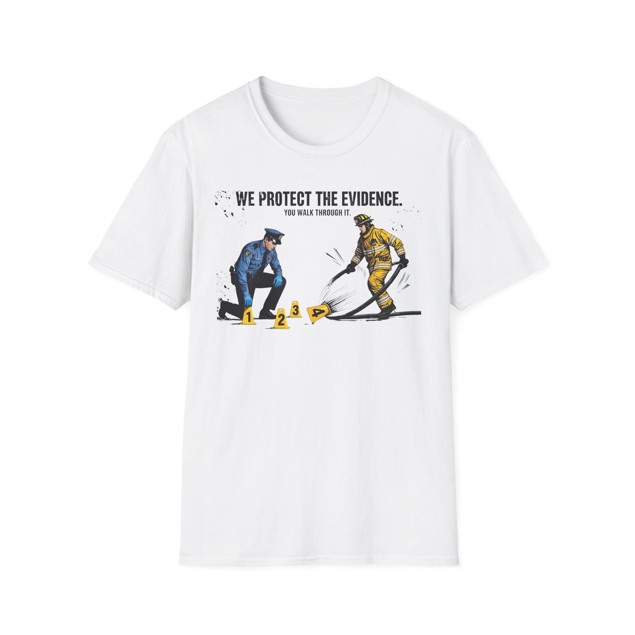 We Protect The Evidence You Walk Through It 2 T-Shirt