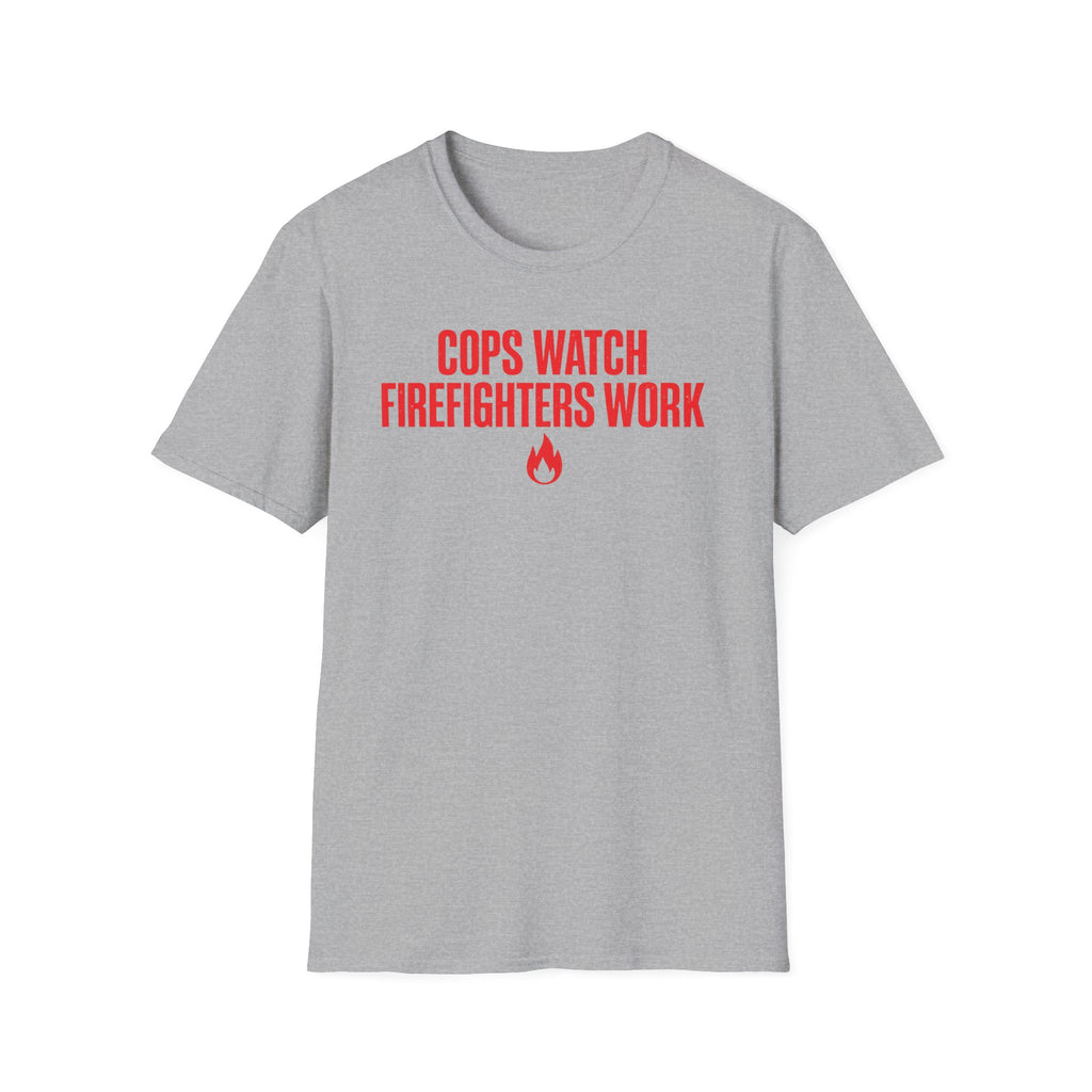 Cops Watch Firefighters Work | Funny Firefighter vs Police Shirt