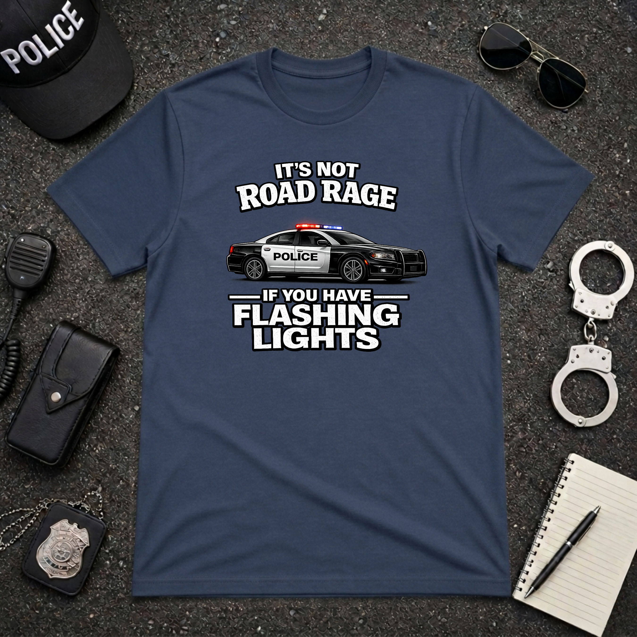 It's Not Road Rage If You Have Flashing Lights Tee
