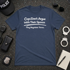 Cops Don't Argue With Their Spouse | Funny Police Shirt