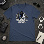 We Move You Wait | Police Officer Pride Shirt