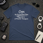 Cops Do Go On Road Trips | Funny Police Shirt