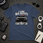 I like Big Busts And I Can Not Lie Tee