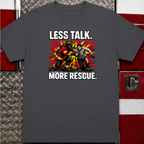 Less Talk More Rescue | First Responder Firefighter Shirt