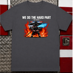 We Do The Hard Part You Watch | Funny Firefighter Shirt