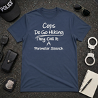 Cops Do Go Hiking | Funny Police Shirt