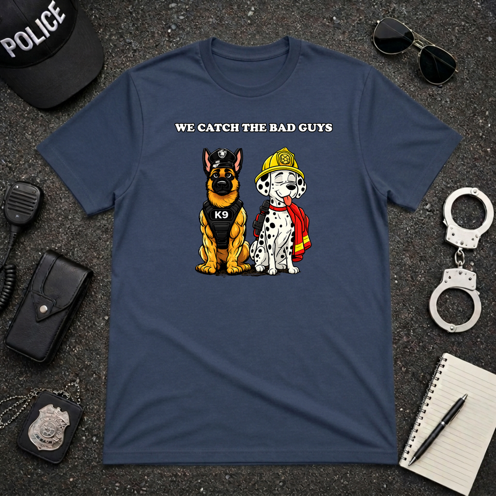 We Catch The Bad Guys Tee
