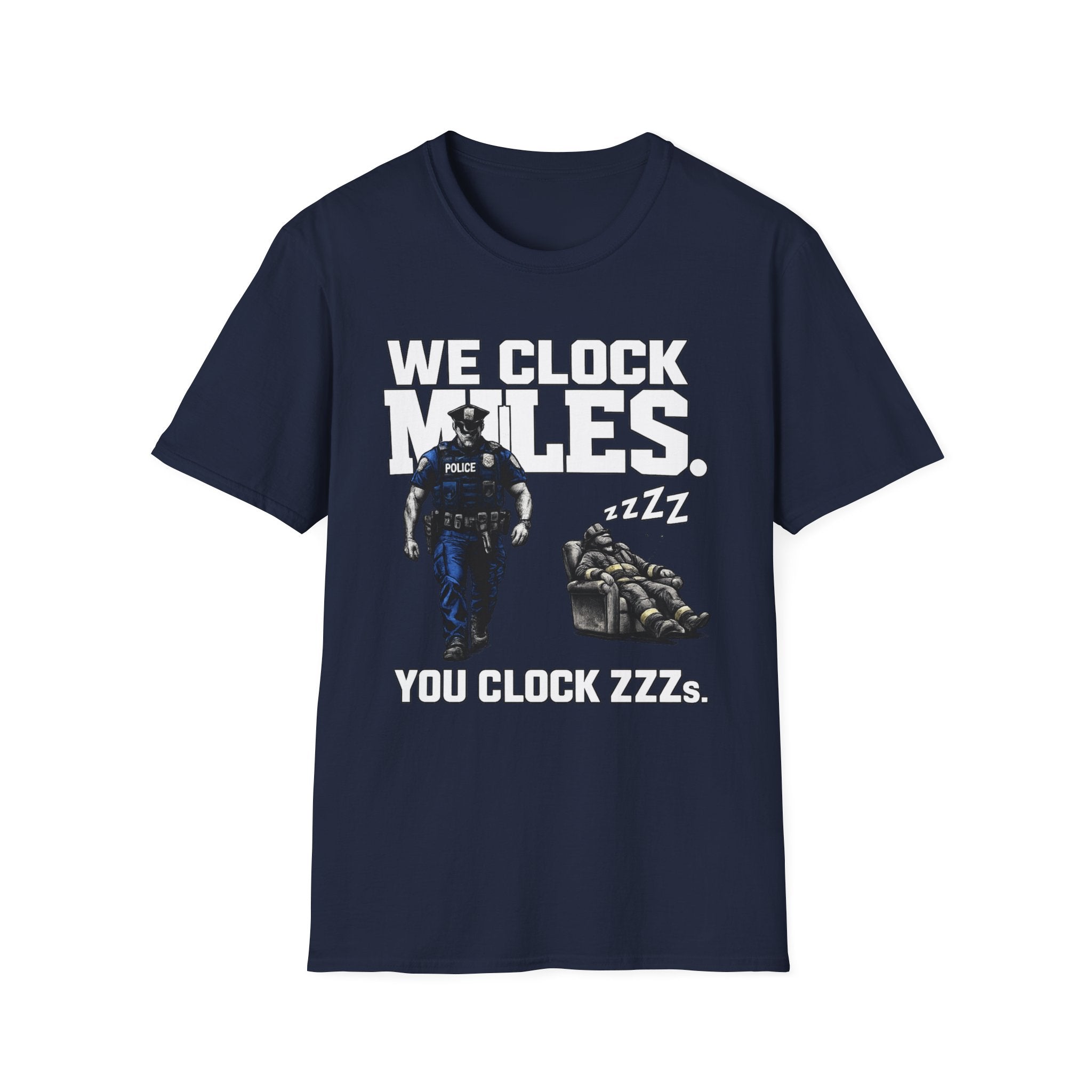 We Clock Miles You Clock Zzzz's | Funny Police vs Firefighter Shirt