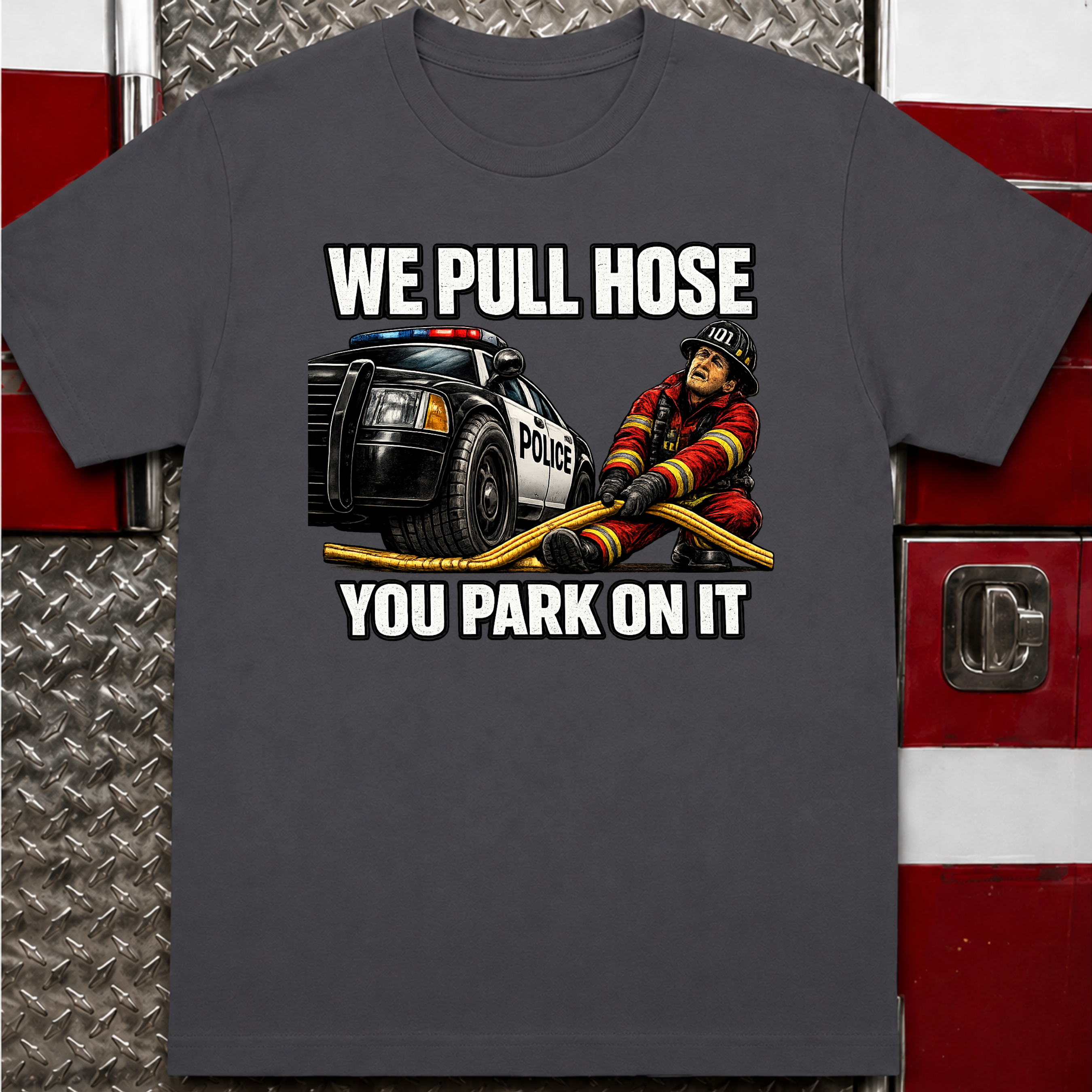 We Pull Hose You Park On It | Funny Firefighter T-Shirt | Firefighter Gift | First Responder Humor Tee
