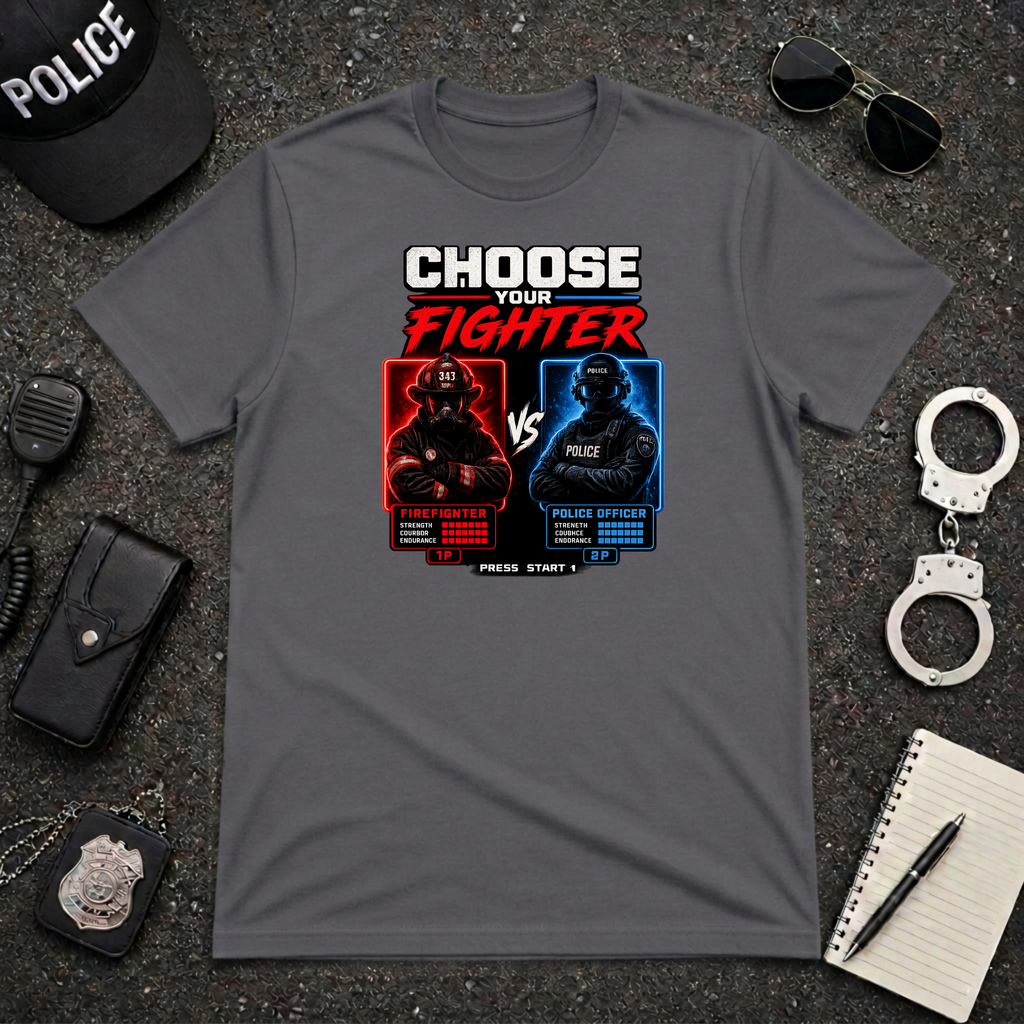 Choose Your Fighter | Firefighter vs Police Humor Shirt
