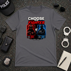 Choose Your Fighter | Firefighter vs Police Humor Shirt