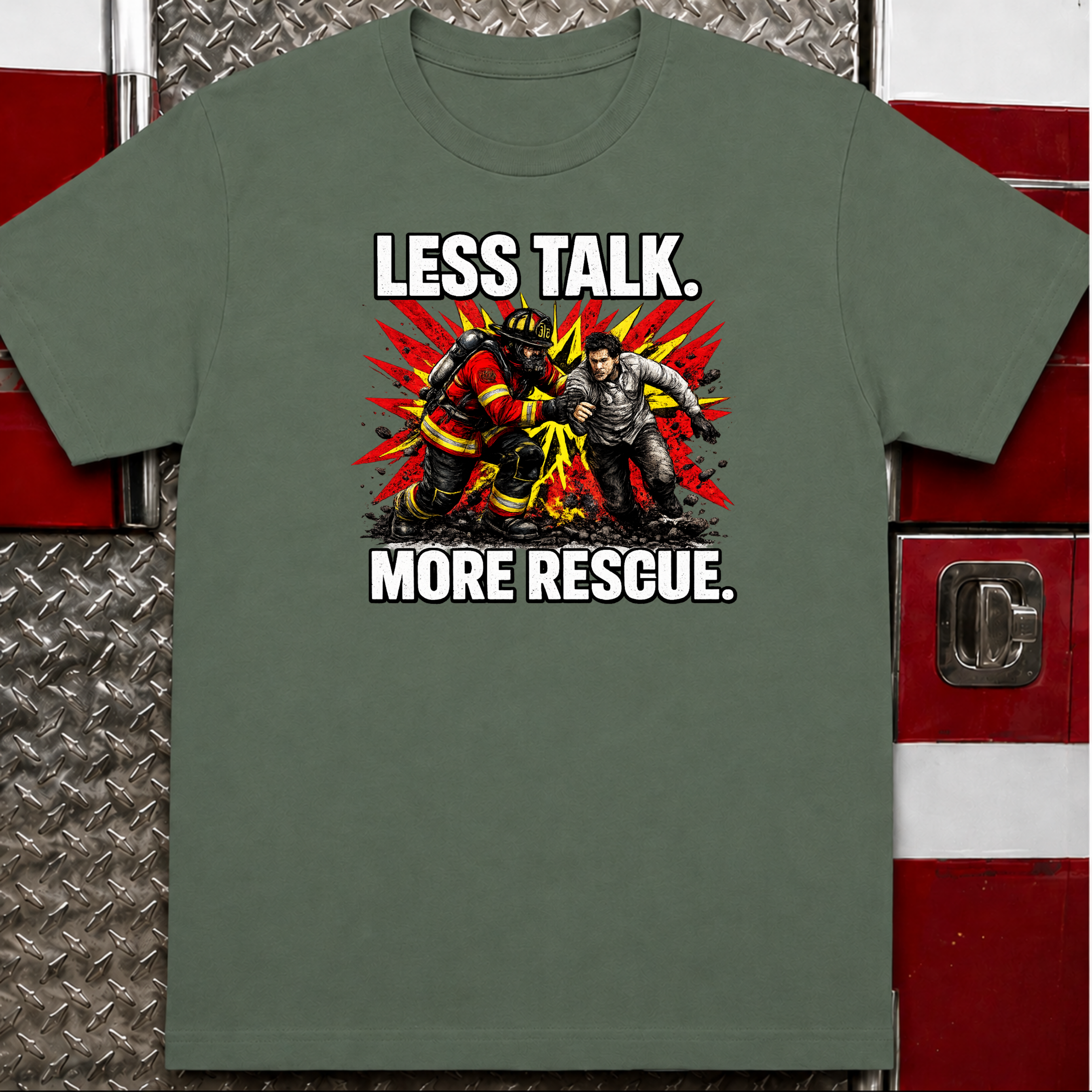 Less Talk More Rescue | First Responder Firefighter Shirt