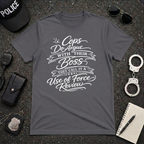 Cops Do Argue With Their Boss | Funny Police Shirt