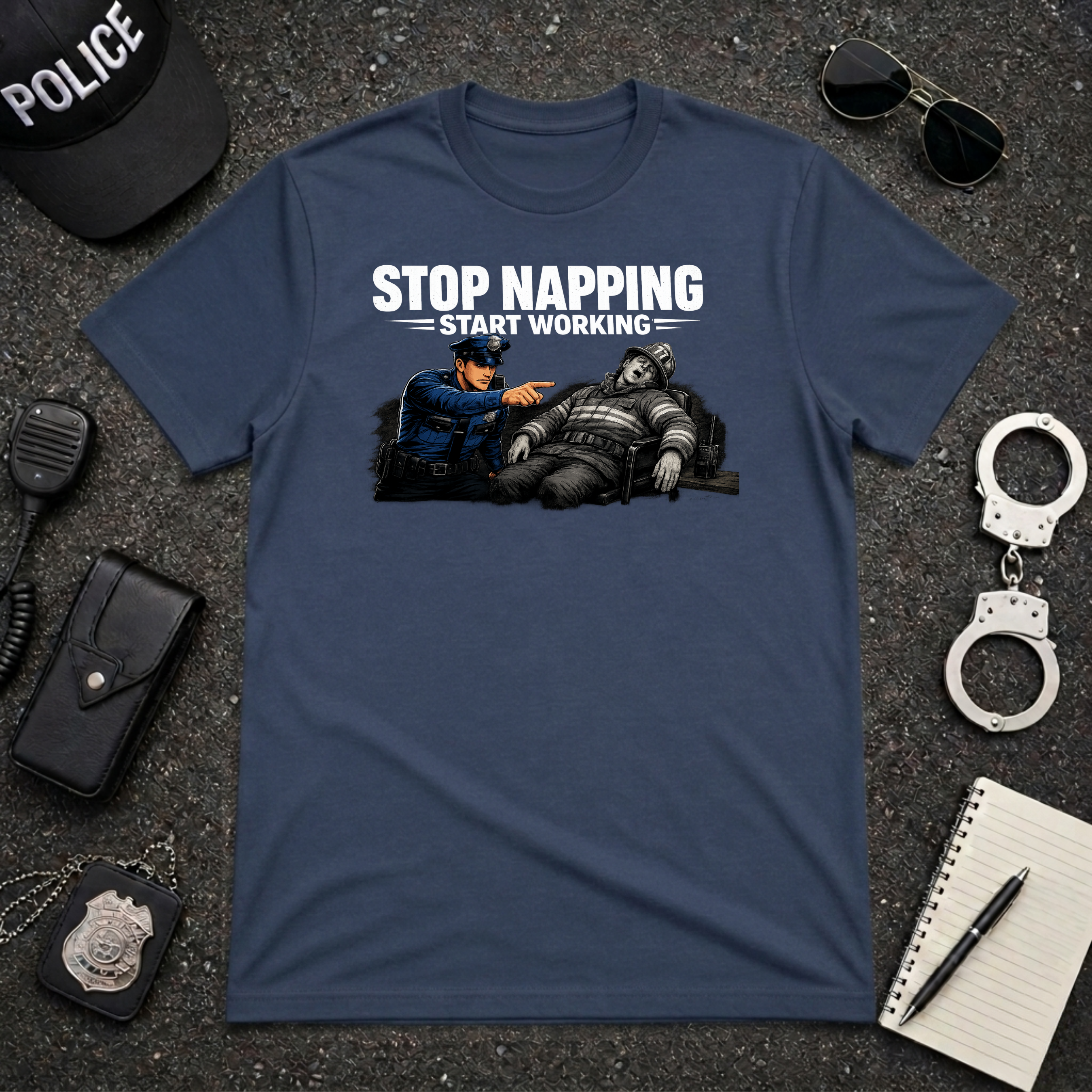 Stop Napping Start Working | Funny Police T-Shirt | Police Gift | First Responder Humor Tee