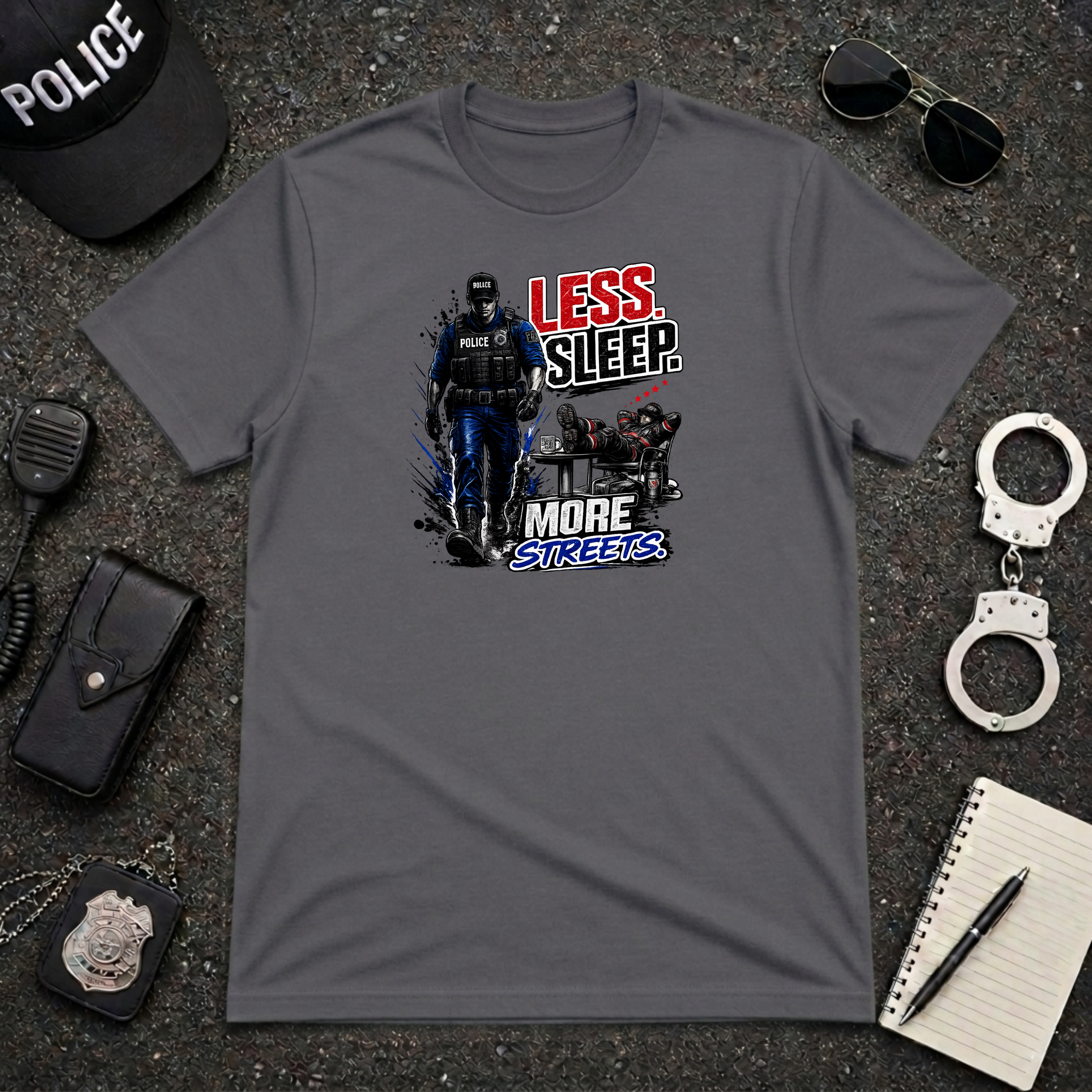 Less Sleep More Streets | Police Officer Shirt