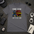 Crime Scene Not A Fire Lane | Funny Police vs Firefighter Shirt