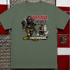 We Save People Not Paperwork | Firefighter Humor Shirt