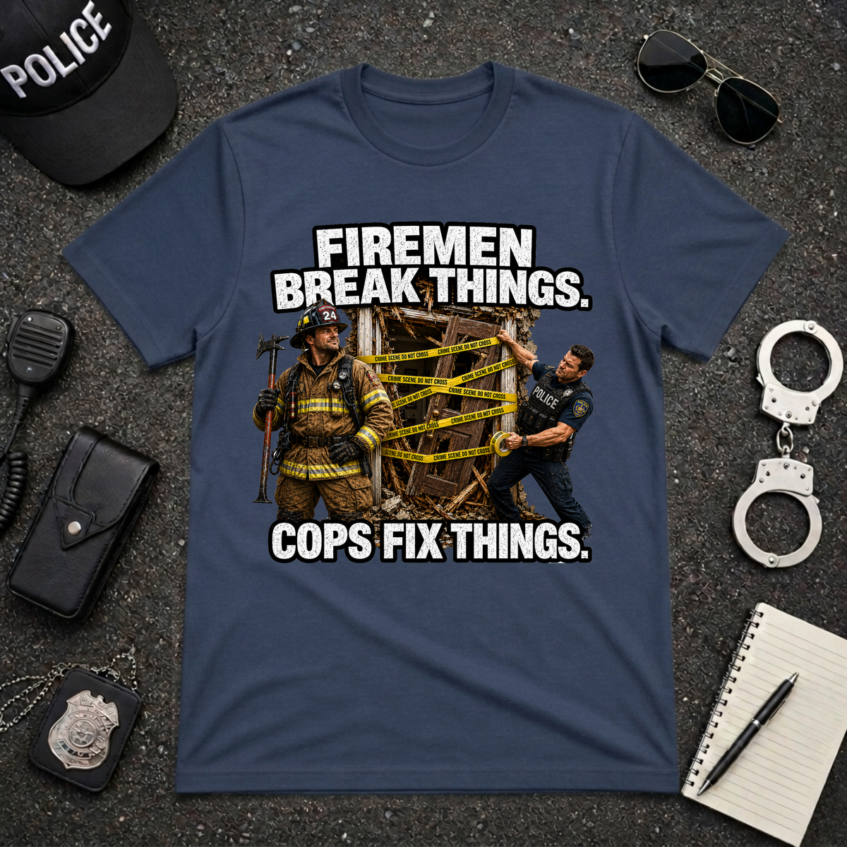 Firemen Break Things T-Shirt