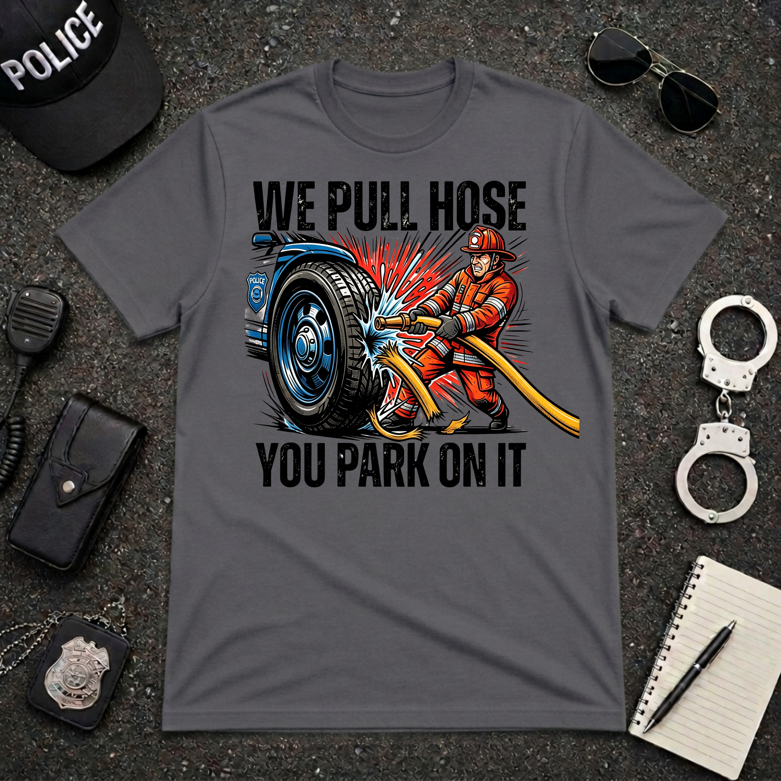 We Pull Hose You Park On It T-Shirt
