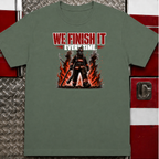 We Finish It Every Time Tee