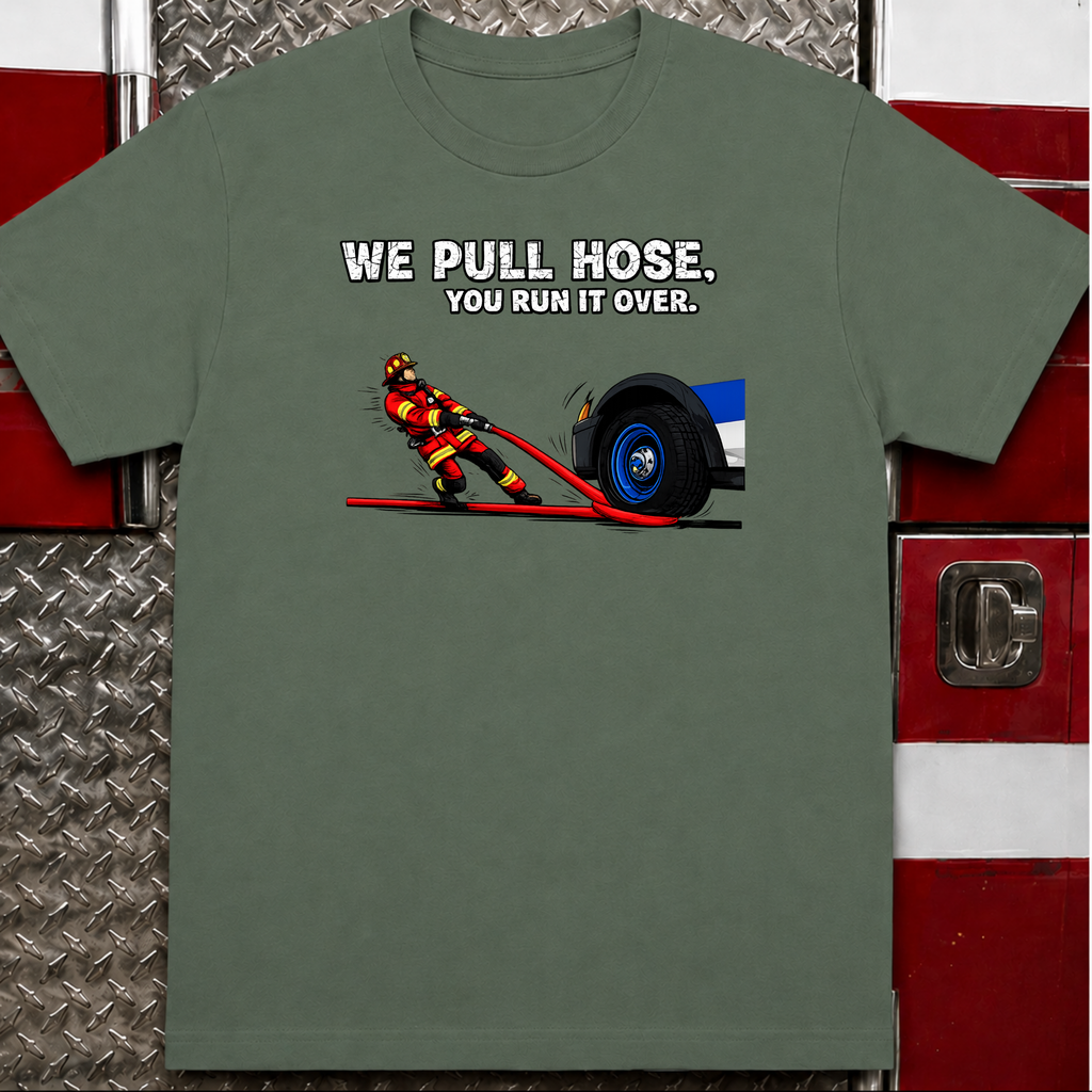 We Pull Hose | Funny Firefighter vs Police Shirt