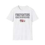 Firefighters Because Even Cops Need Heroes T-Shirt